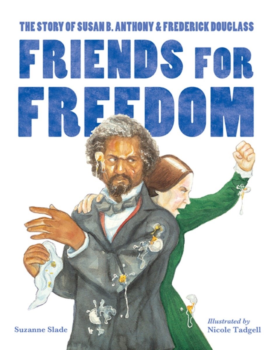 Frederick Douglass and Susan B Anthony Friends for Freedom