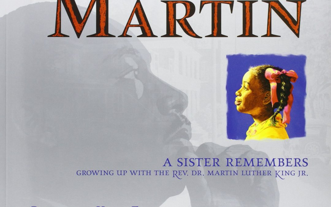 My Brother Martin by Christine King Farris (Rev. Dr. Martin Luther King, Jr)