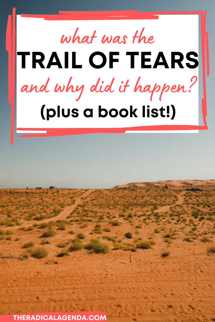 a dirt path is seen cutting through patchy desert with a blue-grey sky. Above the landscape are the words "what was the trail of tears and why did it happen? (Plus a book list!)