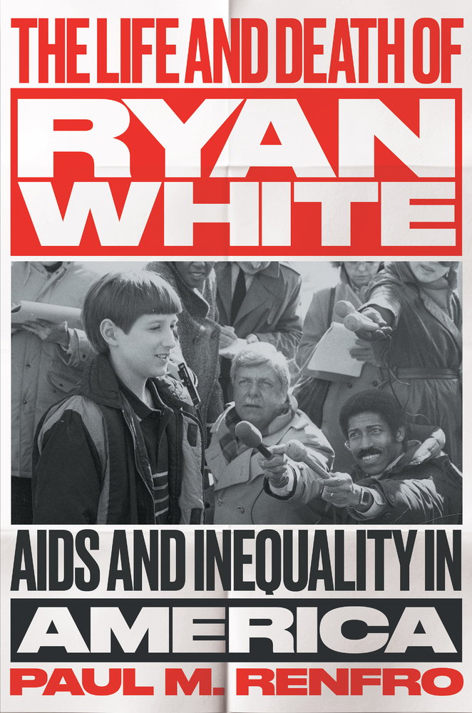 Reporters surround a young Ryan White in a black and white photo. In large white and red words is the title "The Life and Death of Ryan White"