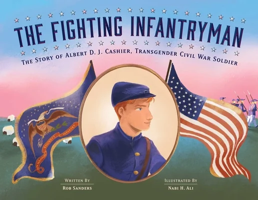A solemn-looking Union soldier is flanked by two flags. Above him (with a sunset resembling a trans flag) are the words "The Fighting Infantryman"