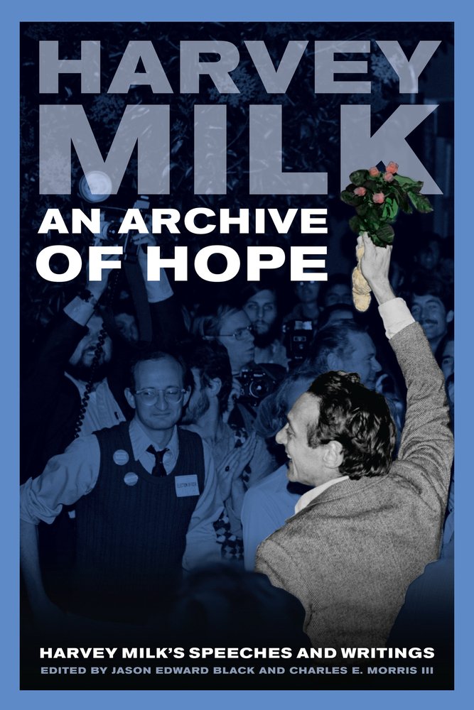 A picture of Harvey Milk holding a bouquet of flowers above his head. Above his head are the words "Harvey Milk: An Archive of Hope"  