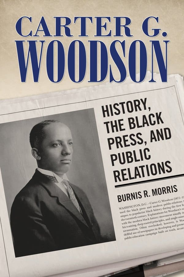a black and white photo of a young Dr. Carter Woodson appears on what looks like a newspaper. Next to the photo is printed "History, the Black Press, and Public Relations"
