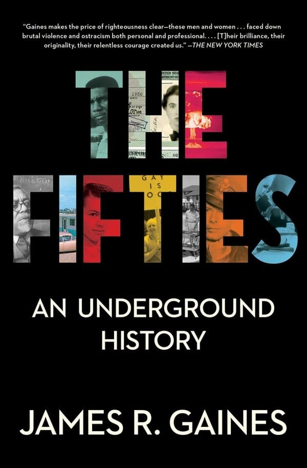 against a black background, multi-colored photographs are used to spell the title "The Fifties: An Underground History" by James R. Gaines