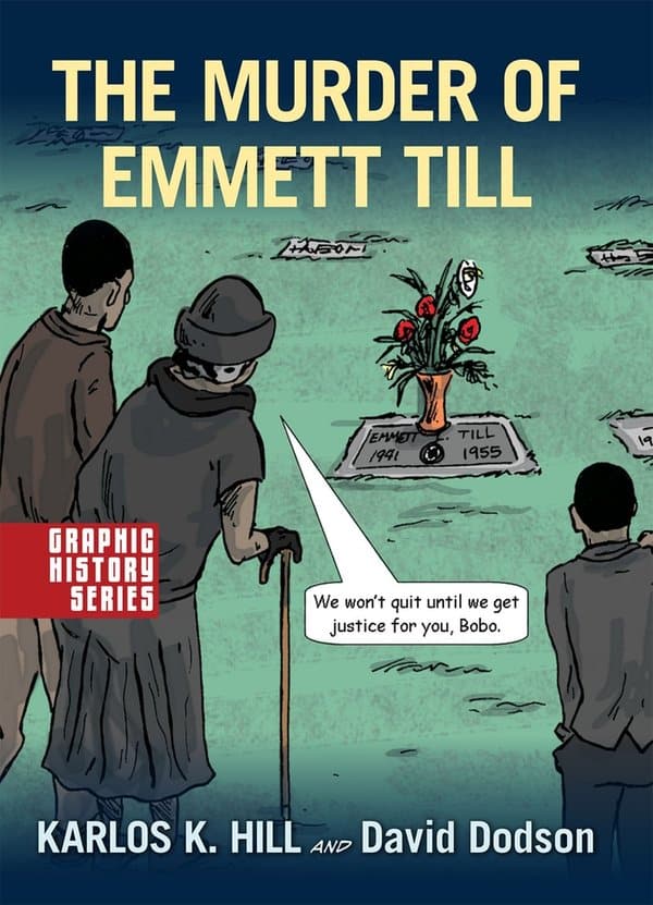 the cover of the graphic novel "The Murder of Emmett Till" shows his family visiting his grave. There are fresh flowers on his simple gravestone. 
